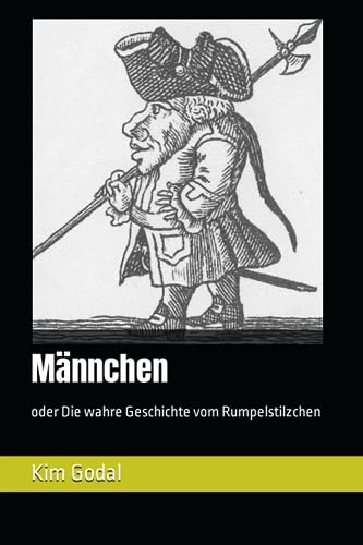 Männchen: oder Die wahre Geschichte vom Rumpelstilzchen