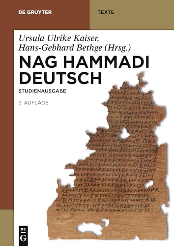 Nag Hammadi Deutsch: Studienausgabe. Nhc I–Xiii, Codex Berolinensis 1 Und 4, Codex Tchacos 3 Und 4 (De Gruyter Texte)