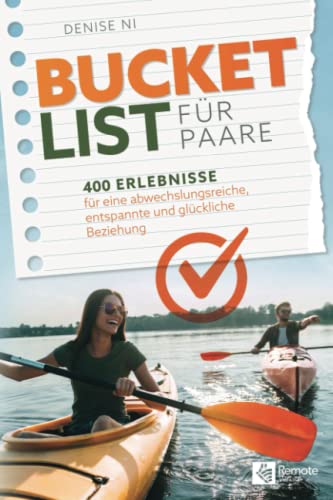 Bucket List für Paare: 400 Erlebnisse für eine abwechslungsreiche, entspannte und glückliche Beziehung