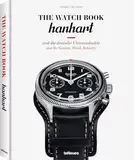 The Watch Book: Hanhart und die deutsche Uhrenindustrie / Hanhart and the German Watchmaking Industry: And the German Watch Industry