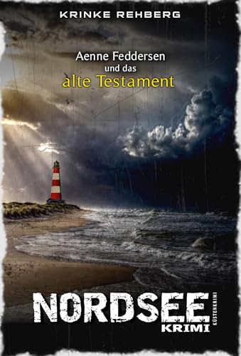 NORDSEEKRIMI - Aenne Feddersen und das alte Testament: Küstenkrimi (Küstenkrimi Nordfriesland 6)