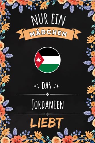 Nur Ein Mädchen Das Jordanien Liebt: Notizbuch für Jordanien liebhaber, für Mädchen und Jungen, die lieben Jordanien