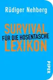 Survival-Lexikon für die Hosentasche: Handbuch fürs Überlebenstraining mit praktischen Tipps im Notfall