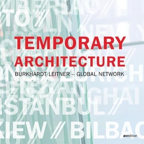 Temporary Architecture: Burkhardt Leitner - Global network. Dtsch.-Engl.