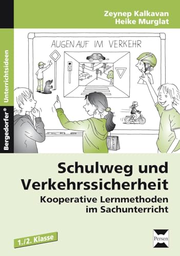 Schulweg und Verkehrssicherheit: Kooperative Lernmethoden im Sachunterricht (1. und 2. Klasse)