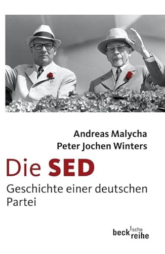 Die SED: Geschichte einer deutschen Partei