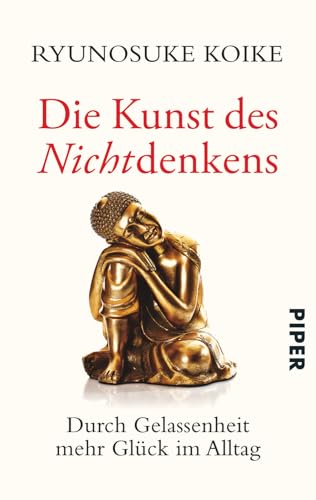 Die Kunst des Nichtdenkens: Durch Gelassenheit mehr Glück im Alltag