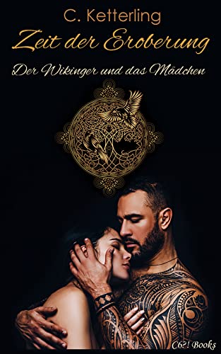 Zeit der Eroberung: Der Wikinger und das Mädchen: Historische, dunkle Wikingerromanze (Die sieben Leben des Nickolas Stein 2)