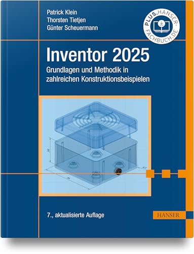 Inventor 2025: Grundlagen und Methodik in zahlreichen Konstruktionsbeispielen