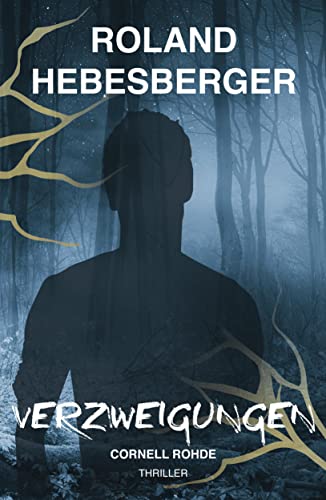 Verzweigungen: Cornell Rohde (Suspense-Thriller, Divinus-Saga, Die Delta Trilogie 3)