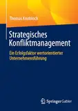 Strategisches Konfliktmanagement: Ein Erfolgsfaktor wertorientierter Unternehmensführung