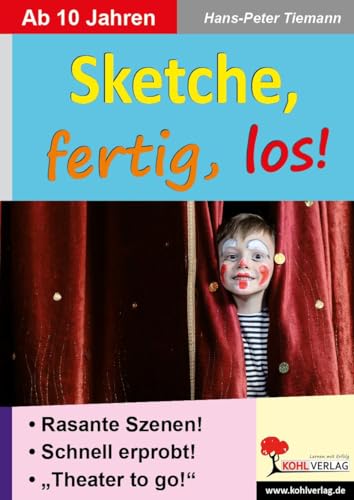 Sketche fertig, los!: Rasante Szenen ab 10 Jahren