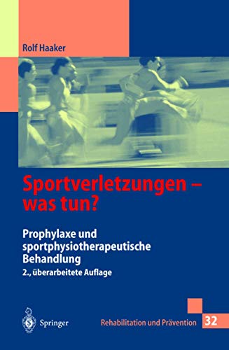 Sportverletzungen — was tun?: Prophylaxe und sportphysiotherapeutische Behandlung (Rehabilitation und Prävention, Band 32)