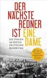 Der nächste Redner ist eine Dame: Die Frauen im ersten Deutschen Bundestag