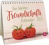 Mini-Kalender 2025: Der kleine Freundschaftskalender: Kleiner Tischkalender mit Sprüchen über Freundschaft | Mit Monatskalendarium | Schönes Geschenk für Freunde