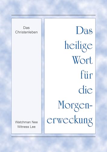 Das heilige Wort für die Morgenerweckung - Das Christenleben