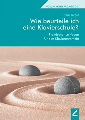 Wie beurteile ich eine Klavierschule?: Praktischer Leitfaden für den Klavierunterricht (Hallesche Schriften zur Musikpädagogik)