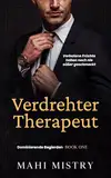 Verdrehter Therapeut: Liebesroman mit dem besten Freund des Bruders und Altersunterschied (Dominierende Begierden 1)