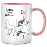 Andere Therapeutinnen Du Einhorn Tasse, Therapeutin Therapeut Geschenk, Psychologe Psychiater, Physiotherapie Physiotherapeut, Ergotherapeut Abschied