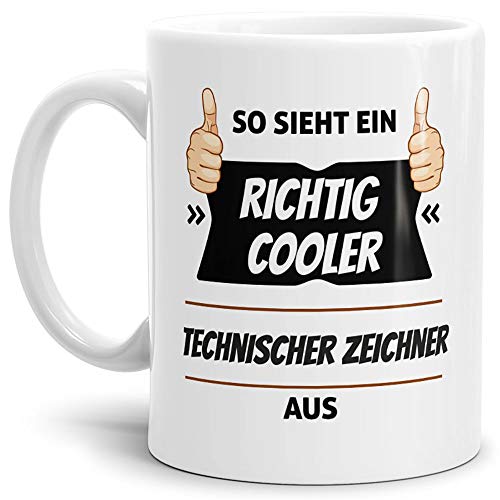 Tassendruck Berufe-Tasse so Sieht EIN Richtig Cooler Technischer Zeichner aus Weiss/Job/mit Spruch/Kollegen/Arbeit/Geschenk-Idee/Büro