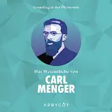 Grundlagen der Ökonomie - Das Wesentliche von Carl Menger: Die Ursprünge des Geldes - Eine Abhandlung über die Entstehung von Geld, Preis und Wert