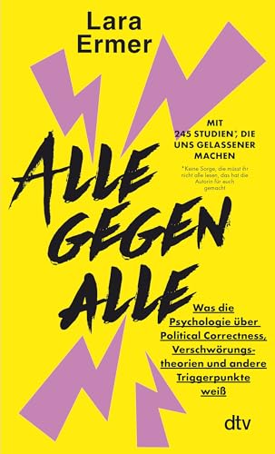 Alle gegen alle: Was die Psychologie über Political Correctness, Verschwörungstheorien und andere Triggerpunkte weiß | »Pflichtlektüre vor der nächsten Familienfeier!« André Herrmann