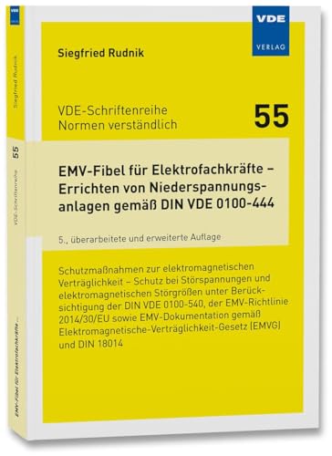 EMV-Fibel für Elektrofachkräfte – Errichten von Niederspannungsanlagen gemäß DIN VDE 0100-444: Schutzmaßnahmen zur elektromagnetischen Verträglichkeit ... (EMVG) undDIN 18014