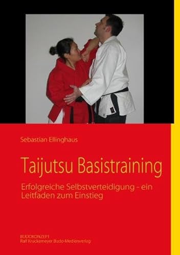 Taijutsu Basistraining: Erfolgreiche Selbstverteidigung - ein Leitfaden zum Einstieg