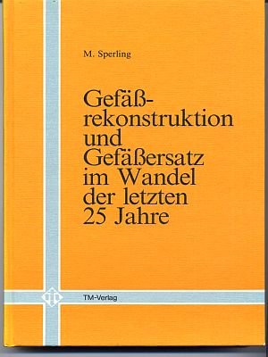 Gefäßrekonstruktion und Gefäßersatz im Wandel der letzten 25 Jahre,