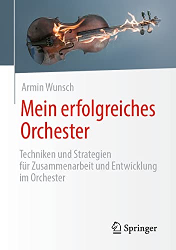 Mein erfolgreiches Orchester: Techniken und Strategien für Zusammenarbeit und Entwicklung im Orchester