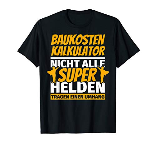 Baukostenkalkulator lustiges T-Shirt