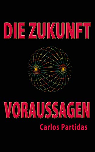 DIE ZUKUNFT VORAUSSAGEN (DER ELEKTRONISCHE UND GEISTIGE URSPRUNG DES MENSCHEN 16)