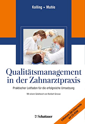 Qualitätsmanagement in der Zahnarztpraxis: Praktischer Leitfaden für die erfolgreiche UmSetzung. Editierbare QM-Dokumente auf CD-ROM