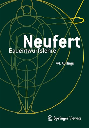 Bauentwurfslehre: Grundlagen, Normen, Vorschriften