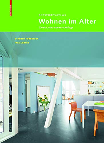 Entwurfsatlas Wohnen im Alter: Zweite, überarbeitete Auflage
