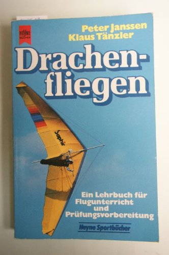 Drachenfliegen. Ein Lehrbuch für Flugunterricht und Prüfungsvorbereitung.