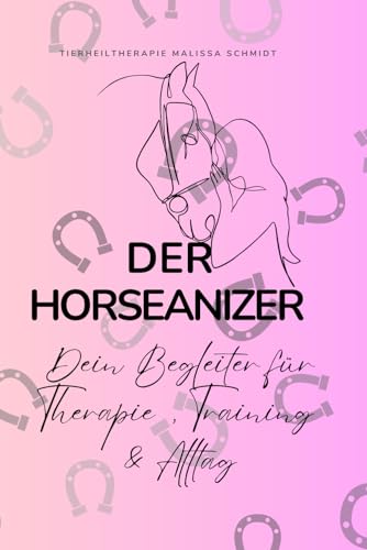 Der Horseanizer: Dein Begleiter für Therapie, Training & Alltag