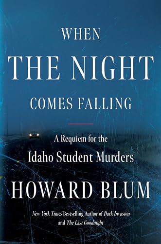 When the Night Comes Falling: A Requiem for the Idaho Student Murders (English Edition)