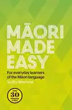 Maori Made Easy: For Everyday Learners of the Maori Language