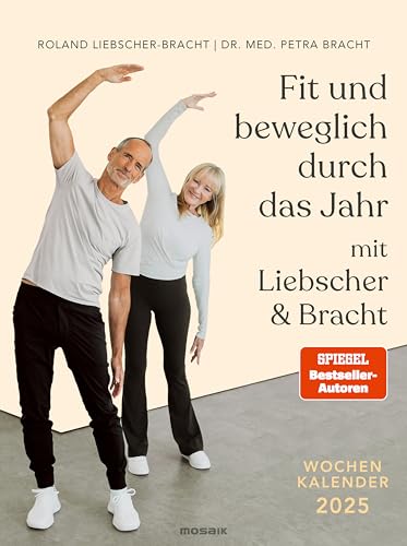 Fit und beweglich durch das Jahr mit Liebscher & Bracht 2025: Wochenkalender - Unsere besten Übungen und Tipps für jede Woche