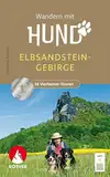 Wandern mit Hund Elbsandsteingebirge: Mit Malerweg. 40 Vierbeinertouren mit GPS-Tracks (Rother Wanderbuch)