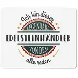 JUNIWORDS Mauspad Mousepad, Ich Bin Dieser legendäre Edelsteinhändler, von dem alle reden (5045169)