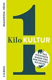 1 Kilo Kultur: Das wichtigste Wissen von der Steinzeit bis heute (Beck Paperback)