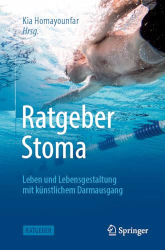 Ratgeber Stoma: Leben und Lebensgestaltung mit künstlichem Darmausgang