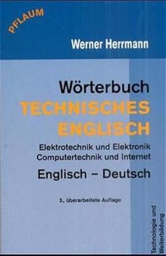 Wörterbuch Technisches Englisch: Elektrotechnik und Elektronik, Computertechnik und Internet. Englisch-Deutsch