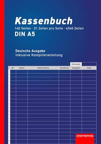 Kassenbuch A5 - 140 Seiten mit über 4300 Einträge - Für kleine Unternehmen, Vereine, Selbstständige, Sportvereine, Gastronomen und als Bilanz- und ... und Haushalte (Kassenbücher und Buchhaltung)