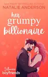 Her Grumpy Billionaire: a grumpy sunshine, one night only, he falls first, billionaire boyfriend romance (Billionaire Boyfriends) (English Edition)