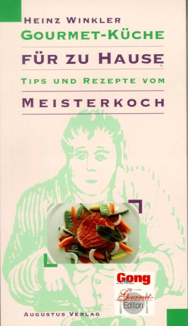Gourmet-Küche für zu Hause: Tips und Rezepte vom Meisterkoch
