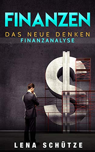 Finanzen: Das neue denken : Finanzanalyse