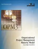 Organizational Project Management Maturity Model Opm3 Knowledge Foundation